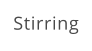 Stirring