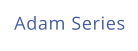 Adam Series
